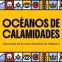 Océanos de Calamidades renueva su imagen y se presenta como un Certamen de teatro maduro y consolidado